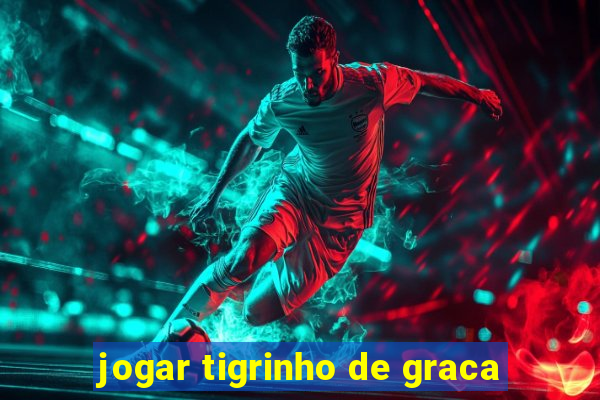 jogar tigrinho de graca